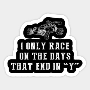 Rev Up the Fun: I Only Race RC-Cars on Days that End in Y! Sticker